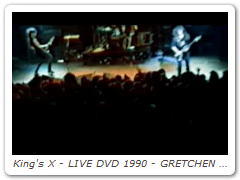 King's X - LIVE DVD 1990 - GRETCHEN GOES TO LONDON