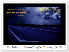 Ty Tabor - Something's Coming (HD)